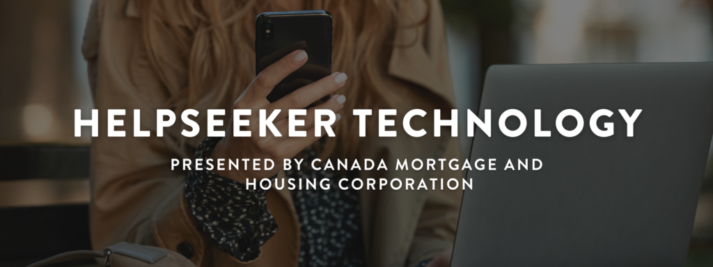 Helpseeker Technology presented by Canada Mortgage and Housing Corporation