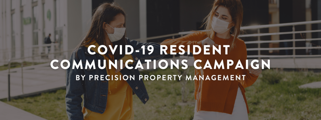 COVID-19 Resident Communications Campaign by Precision Property Management 