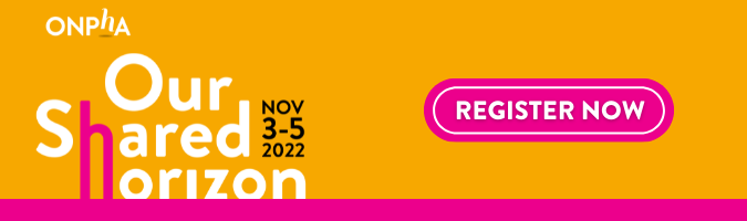 Register now for the 2022 ONPHA Conference: Our Shared Horizon